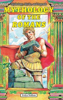 Mythology of the Romans by Evelyn Wolfson