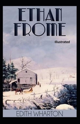 Ethan Frome Illustrated by by Edith Wharton