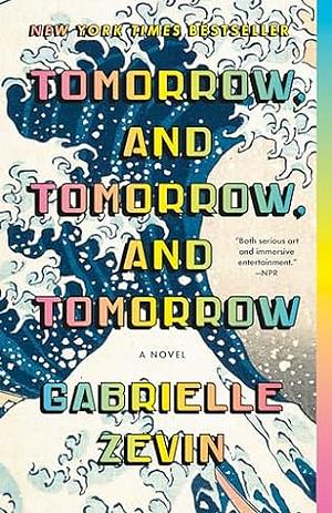 Tomorrow, and Tomorrow, and Tomorrow by Gabrielle Zevin