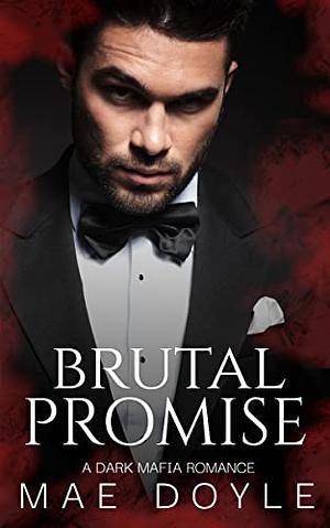 Brutal Promise by Mae Doyle, Mae Doyle