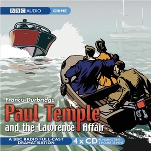 Paul Temple and the Lawrence Affair by Francis Durbridge, Peter Coke, Marjorie Westbury