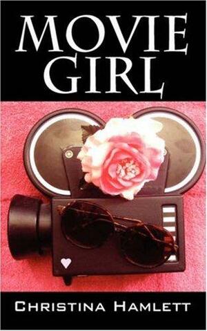 Movie Girl by Christina Hamlett