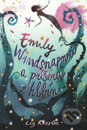 Emily Windsnapová a príšera z hlbín by Liz Kessler, Liz Kessler