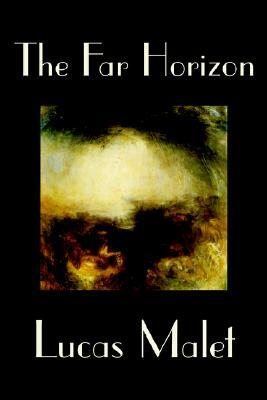 The Far Horizon by Lucas Malet, Fiction by Lucas Malet