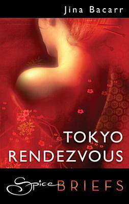 Tokyo Rendezvous by Jina Bacarr