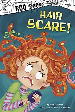 Hair Scare! by John Sazaklis