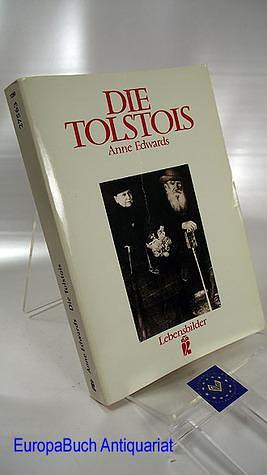 Die Tolstois by Anne Edwards, Anne Edwards