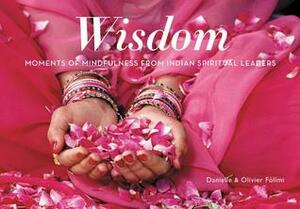 Wisdom: Moments of Mindfulness from Indian Spiritual Leaders (Mini) by Olivier Föllmi, Danielle Föllmi