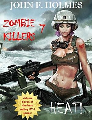 Zombie Killers: HEAT by J.F. Holmes