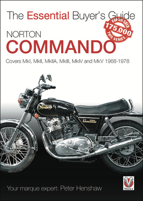 Norton Commando: Covers Mki, Mkii, Mkiia, Mkiii, Mkiv and Mkv 1968 - 1978 by Peter Henshaw