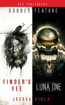 Luna One / Finder's Fee (Double Feature) by Joshua Viola