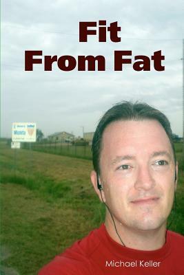 Fit From Fat by Michael Keller