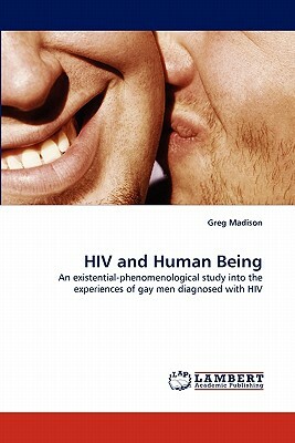 HIV and Human Being by Greg Madison