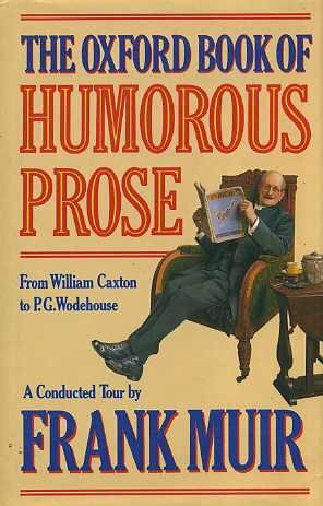 The Oxford Book of Humorous Prose by Frank Muir