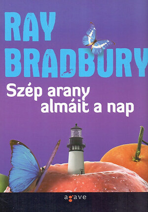 Szép arany almáit a nap by Ray Bradbury