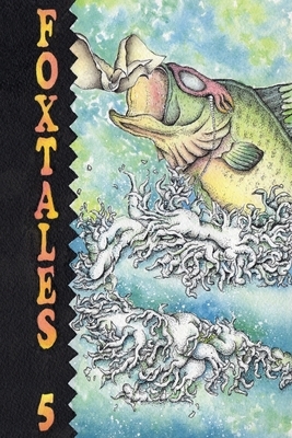 Foxtales 5 by Ric Waters, Astrid E. L, Dolores Whitt Becker