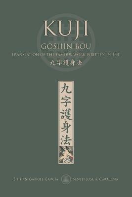 KUJI GOSHIN BOU. Translation of the famous work written in 1881 (English) by Jose A. Caracena, Gabriel García