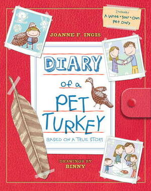 Diary of a Pet Turkey by Joanne Ingis, Binny Talib