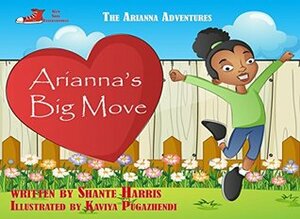 Arianna's Big Move (Arianna Adventures Book 1) by Shante Harris, Kaviya Pugazhendi