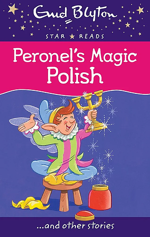 Peronel's Magic Polish by Enid Blyton
