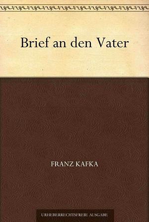 Brief an den Vater by Franz Kafka