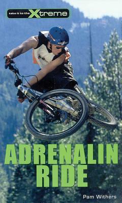 Adrenalin Ride by Pam Withers