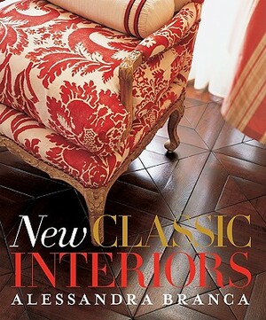 New Classic Interiors by Alessandra Branca, Christine Pittel