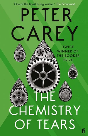 The Chemistry of Tears by Peter Carey