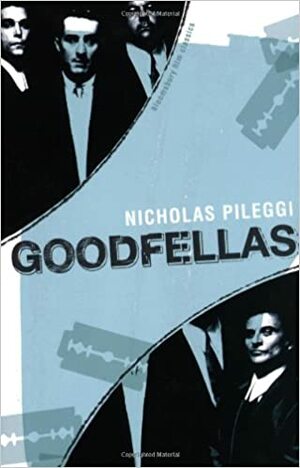 Goodfellas by Nicholas Pileggi
