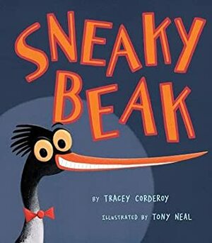 Sneaky Beak by Tracey Corderoy