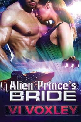 Alien Prince's Bride: SciFi Alien Romance by VI Voxley