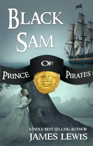 Black Sam: Prince of Pirates by James Lewis, Mat McLeod