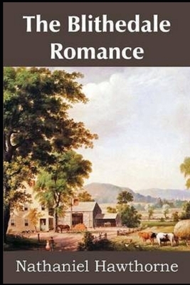 The Blithedale Romance Illustrated by Nathaniel Hawthorne