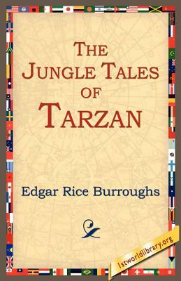 The Jungle Tales of Tarzan by Edgar Rice Burroughs