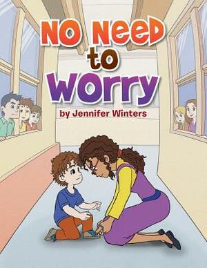 No Need to Worry by Jennifer Winters