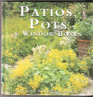 Patios, Pots and Window Boxes by Sue Norman, Roger Norman