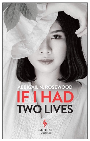 If I Had Two Lives by Abbigail N. Rosewood
