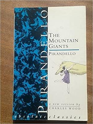 The Mountain Giants by Luigi Pirandello