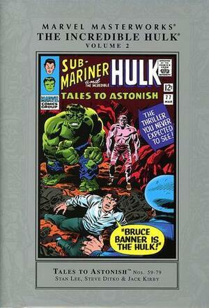 Marvel Masterworks: The Incredible Hulk, Vol. 2 by Steve Ditko, Jack Kirby, Stan Lee