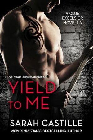 Yield to Me by Sarah Castille