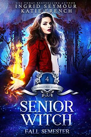 Senior Witch, Fall Semester by Katie French, Ingrid Seymour