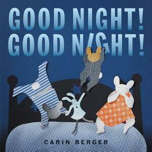 Good Night! Good Night! by Carin Berger