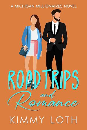 Roadtrips and Romance by Kimmy Loth