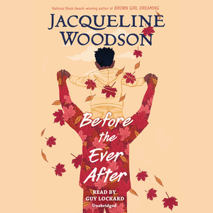 Before the Ever After by Jacqueline Woodson