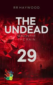THE UNDEAD TWENTY-NINE. HINDHEAD PART 1: SEASON FIVE. THE RAIN. by R.R. Haywood