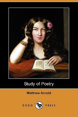 Study of Poetry (Dodo Press) by Matthew Arnold