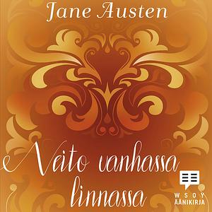 Neito vanhassa linnassa by Jane Austen