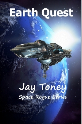 Earth Quest by Jay a. Toney