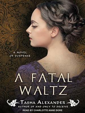 A Fatal Waltz by Tasha Alexander