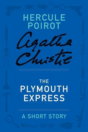 The Plymouth Express - a Hercule Poirot Short Story by Agatha Christie
